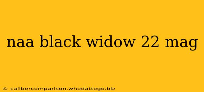 naa black widow 22 mag