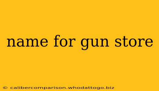 name for gun store