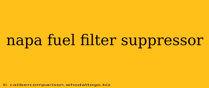 napa fuel filter suppressor