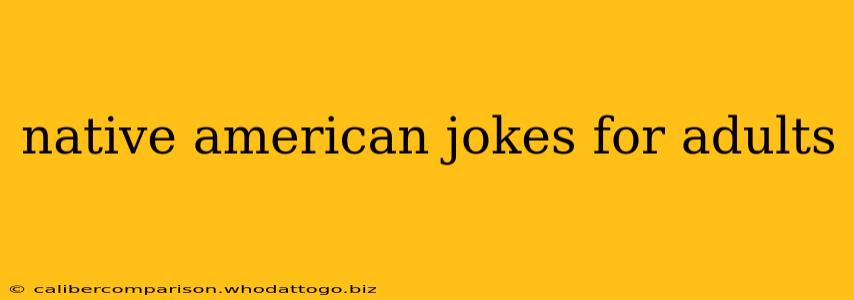 native american jokes for adults