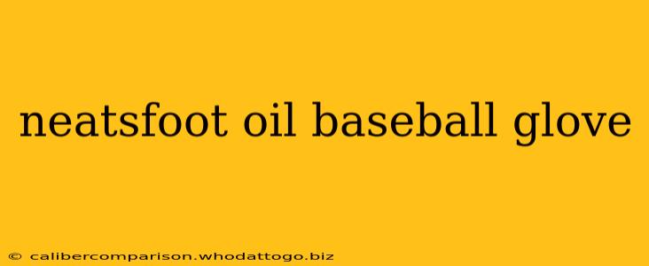 neatsfoot oil baseball glove