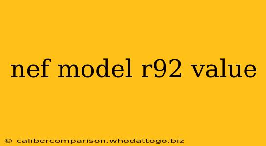 nef model r92 value