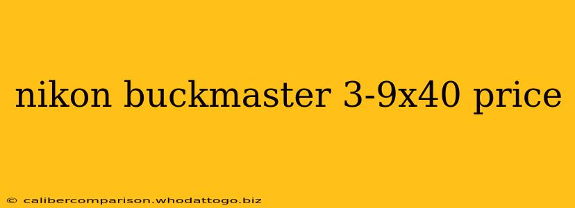 nikon buckmaster 3-9x40 price