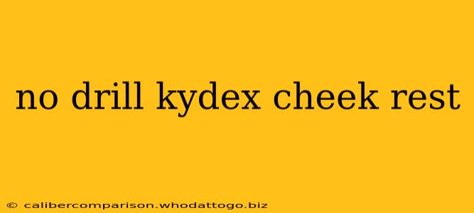 no drill kydex cheek rest