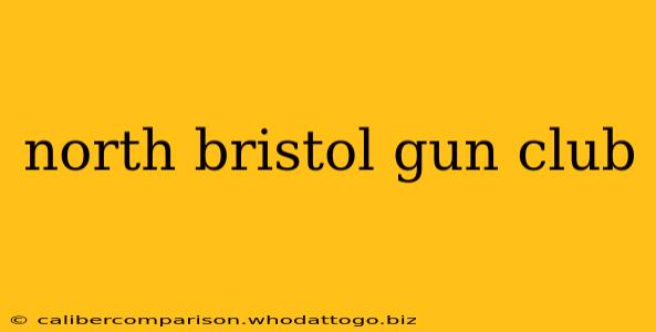 north bristol gun club