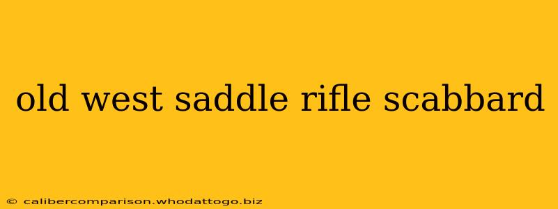 old west saddle rifle scabbard