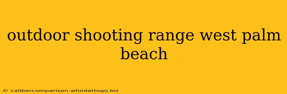 outdoor shooting range west palm beach