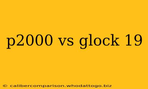 p2000 vs glock 19