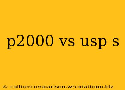 p2000 vs usp s