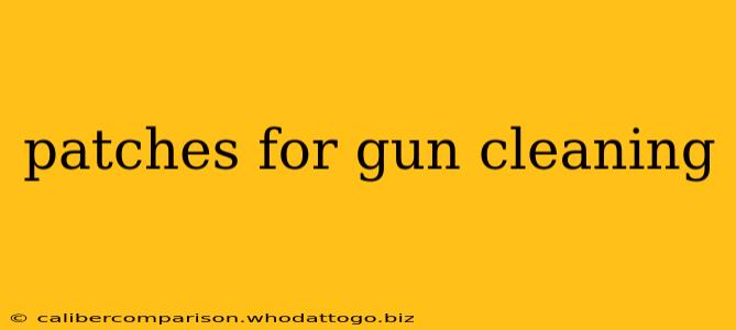 patches for gun cleaning