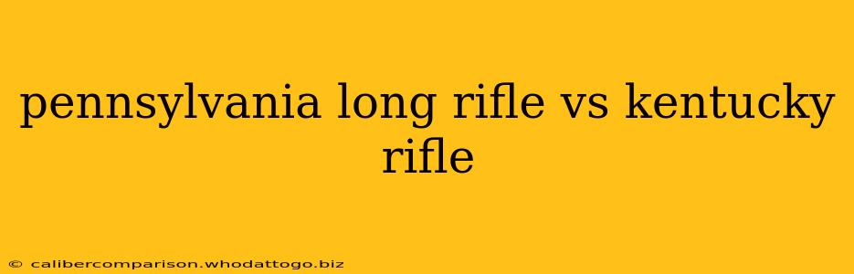 pennsylvania long rifle vs kentucky rifle