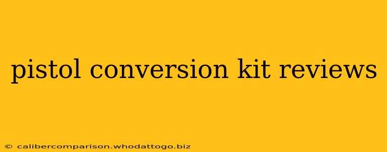 pistol conversion kit reviews