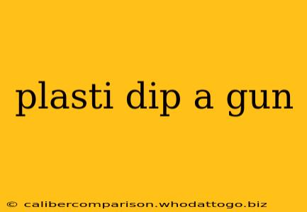 plasti dip a gun