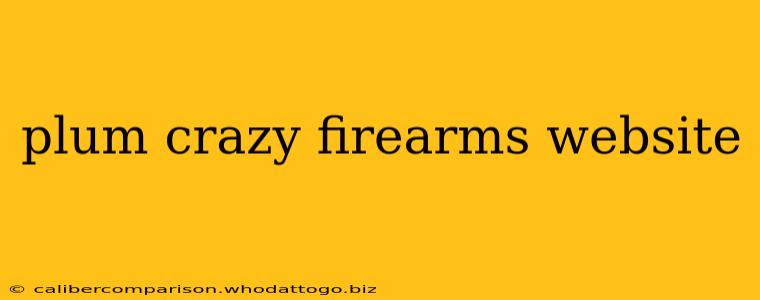 plum crazy firearms website