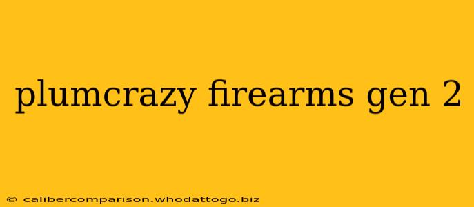 plumcrazy firearms gen 2