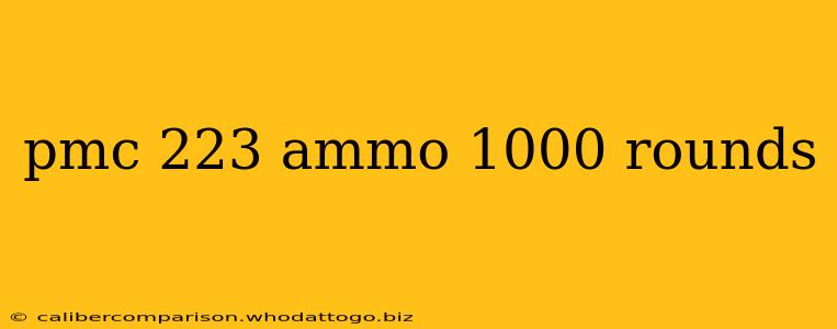 pmc 223 ammo 1000 rounds