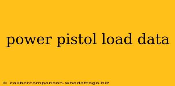 power pistol load data