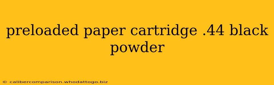 preloaded paper cartridge .44 black powder