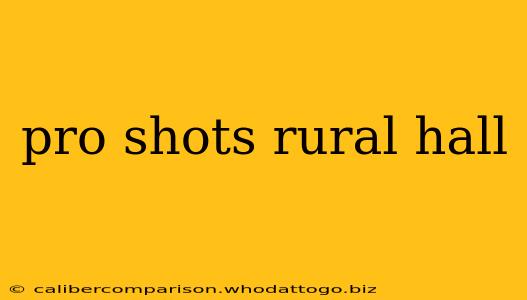 pro shots rural hall