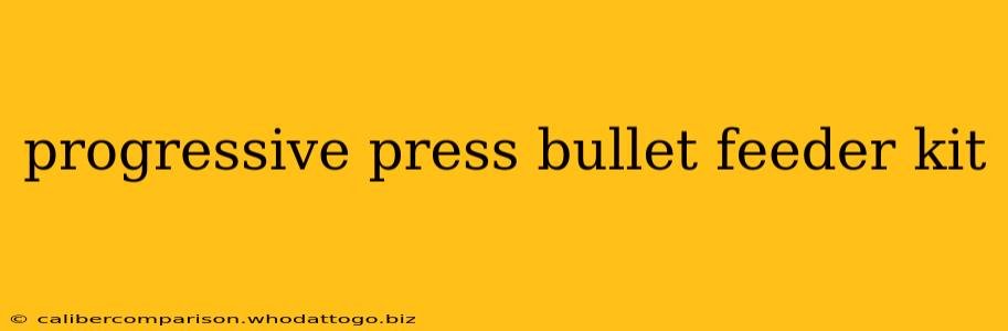 progressive press bullet feeder kit