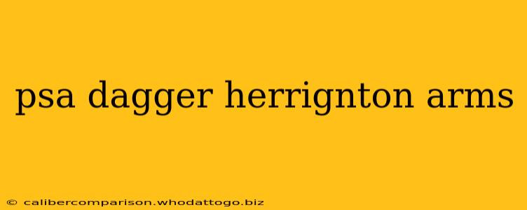 psa dagger herrignton arms