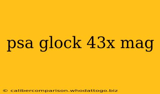 psa glock 43x mag