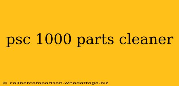 psc 1000 parts cleaner