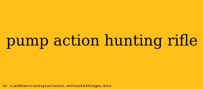 pump action hunting rifle