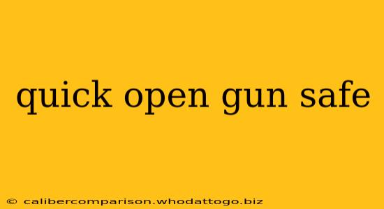 quick open gun safe