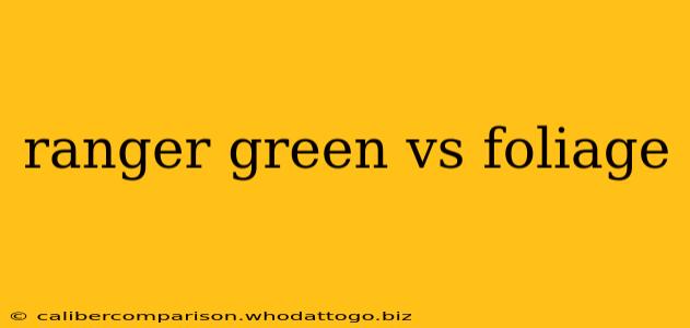 ranger green vs foliage