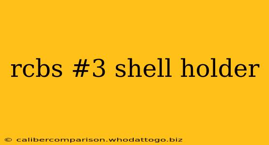 rcbs #3 shell holder