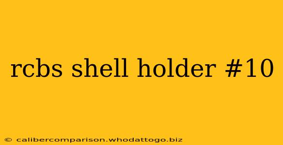 rcbs shell holder #10