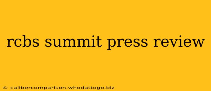 rcbs summit press review