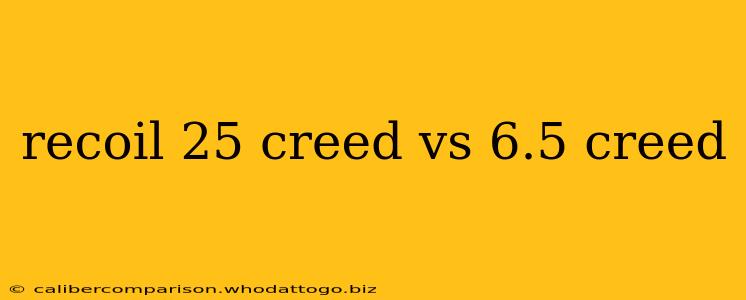 recoil 25 creed vs 6.5 creed