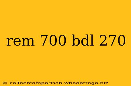 rem 700 bdl 270