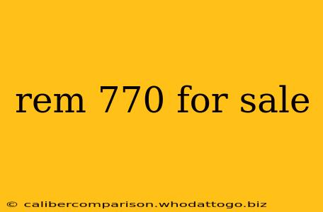 rem 770 for sale