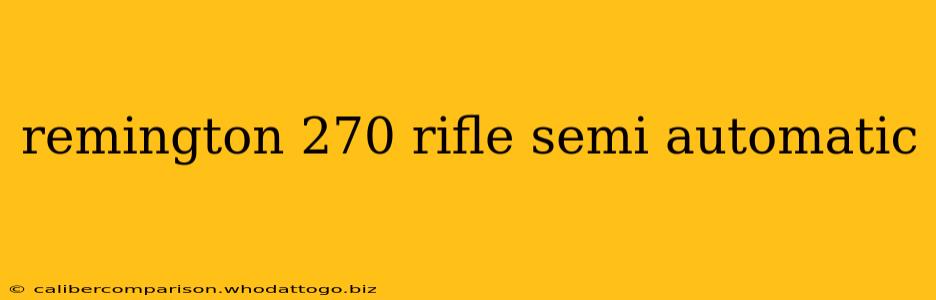 remington 270 rifle semi automatic