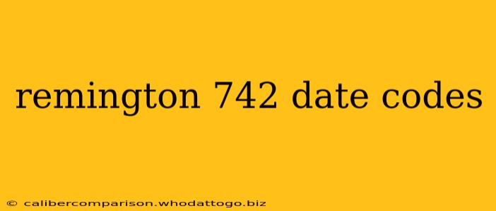 remington 742 date codes