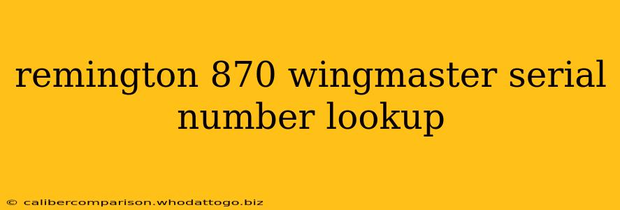 remington 870 wingmaster serial number lookup