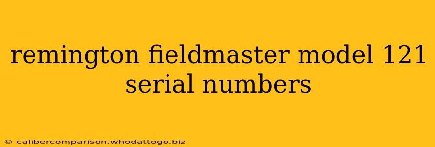 remington fieldmaster model 121 serial numbers