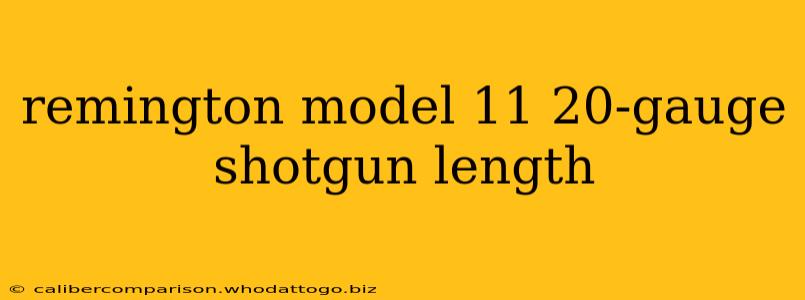 remington model 11 20-gauge shotgun length