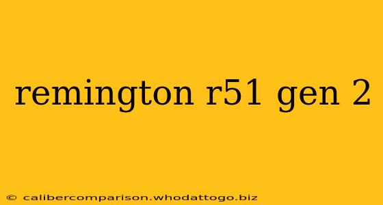 remington r51 gen 2