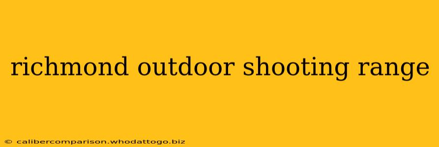 richmond outdoor shooting range