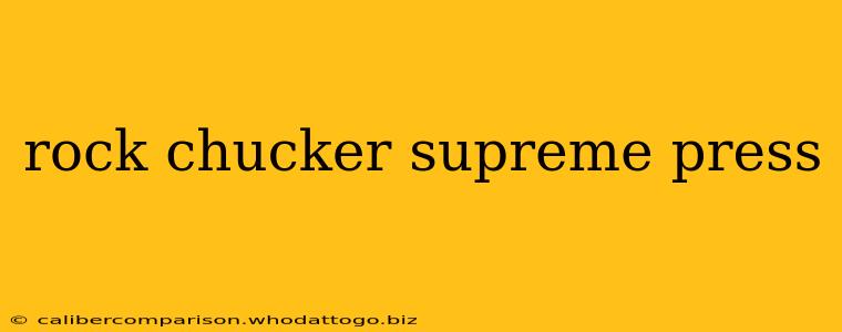 rock chucker supreme press