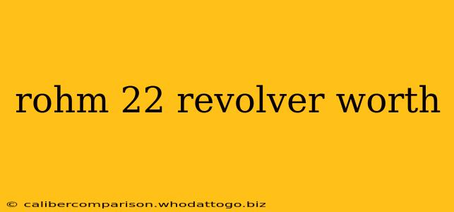 rohm 22 revolver worth