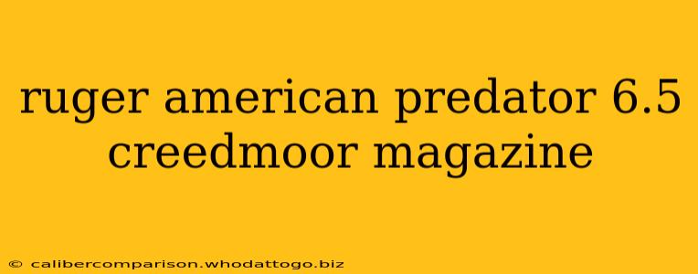 ruger american predator 6.5 creedmoor magazine