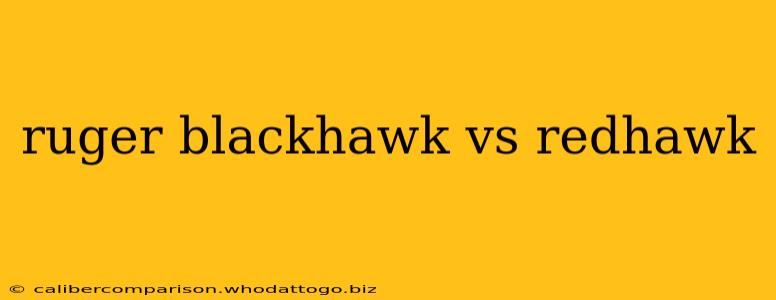 ruger blackhawk vs redhawk