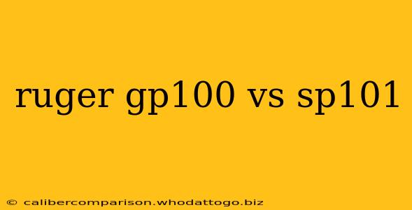 ruger gp100 vs sp101