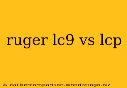 ruger lc9 vs lcp