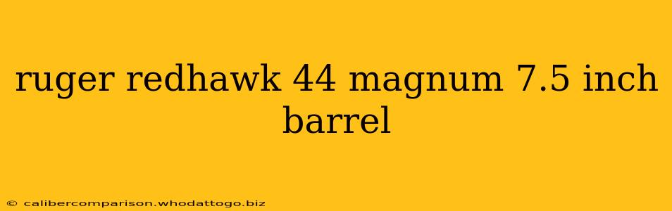 ruger redhawk 44 magnum 7.5 inch barrel